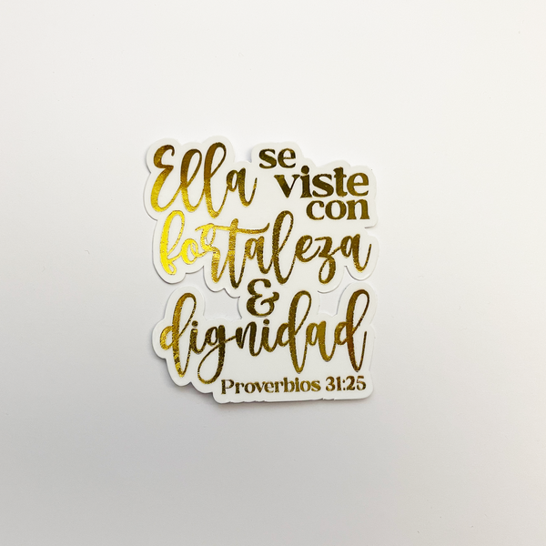 Ella se viste con fortaleza y dignidad Proverbios 31:25 Sticker