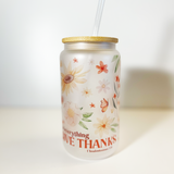 Give Thanks Bible verse floral Glass Can Cup Christian Gift